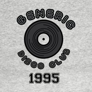 Generic Disco Club 1995 T-Shirt